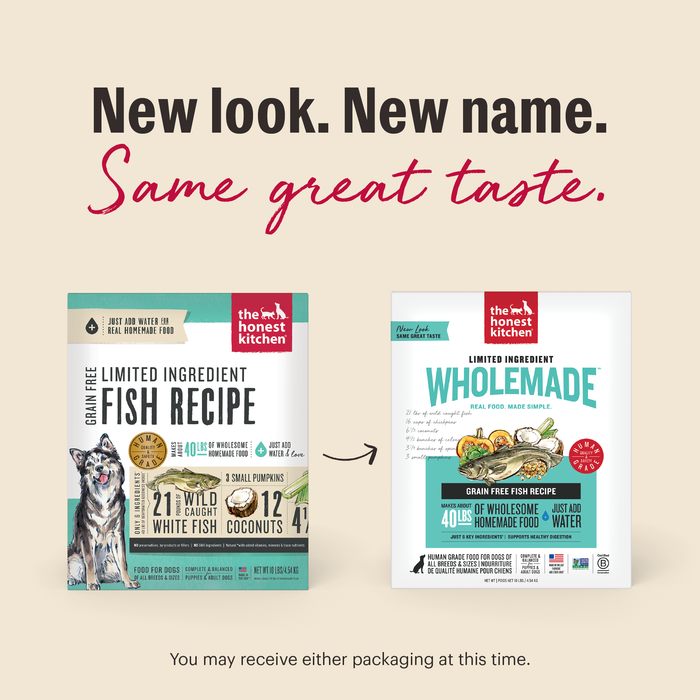 New Look. New Same. Same Great Taste. As we switch our packaging, you may receive either option at this time. | Wholemade Limited Ingredient Grain Free Fish Dog Food from The Honest Kitchen